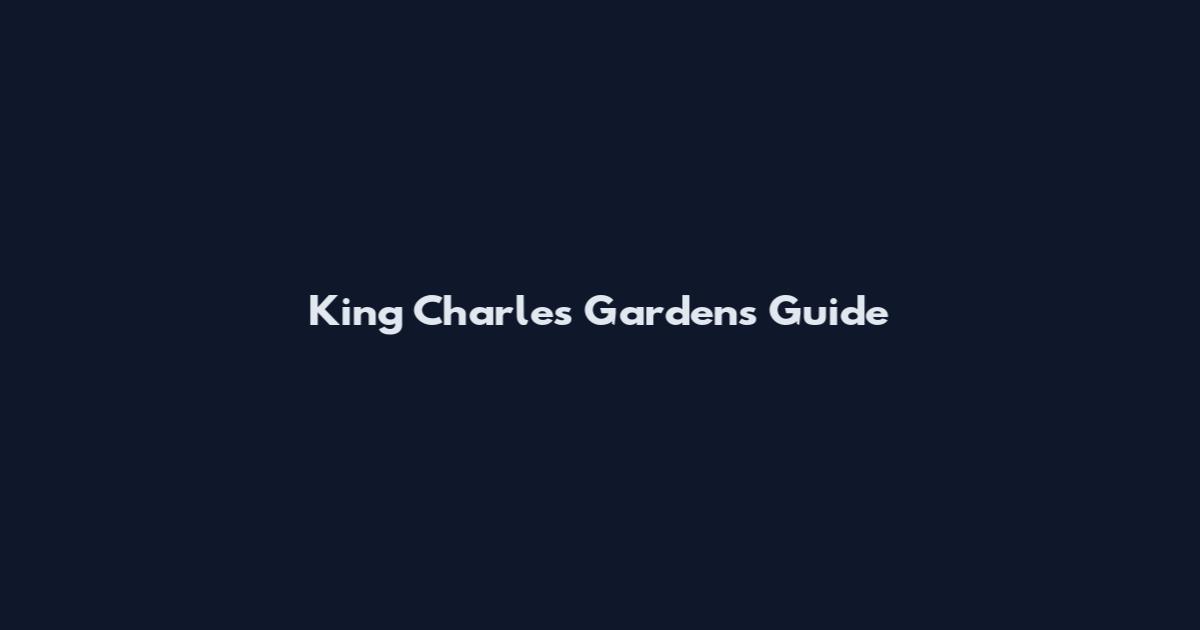 King Charles Gardens Guide
