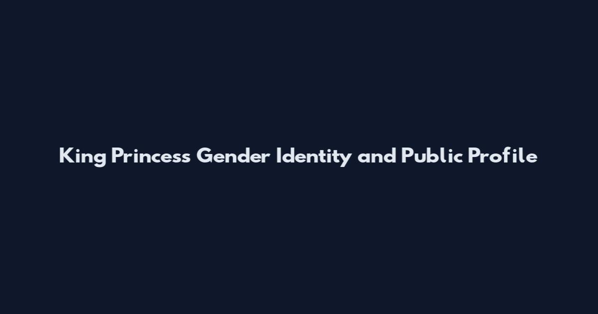 King Princess Gender Identity and Public Profile