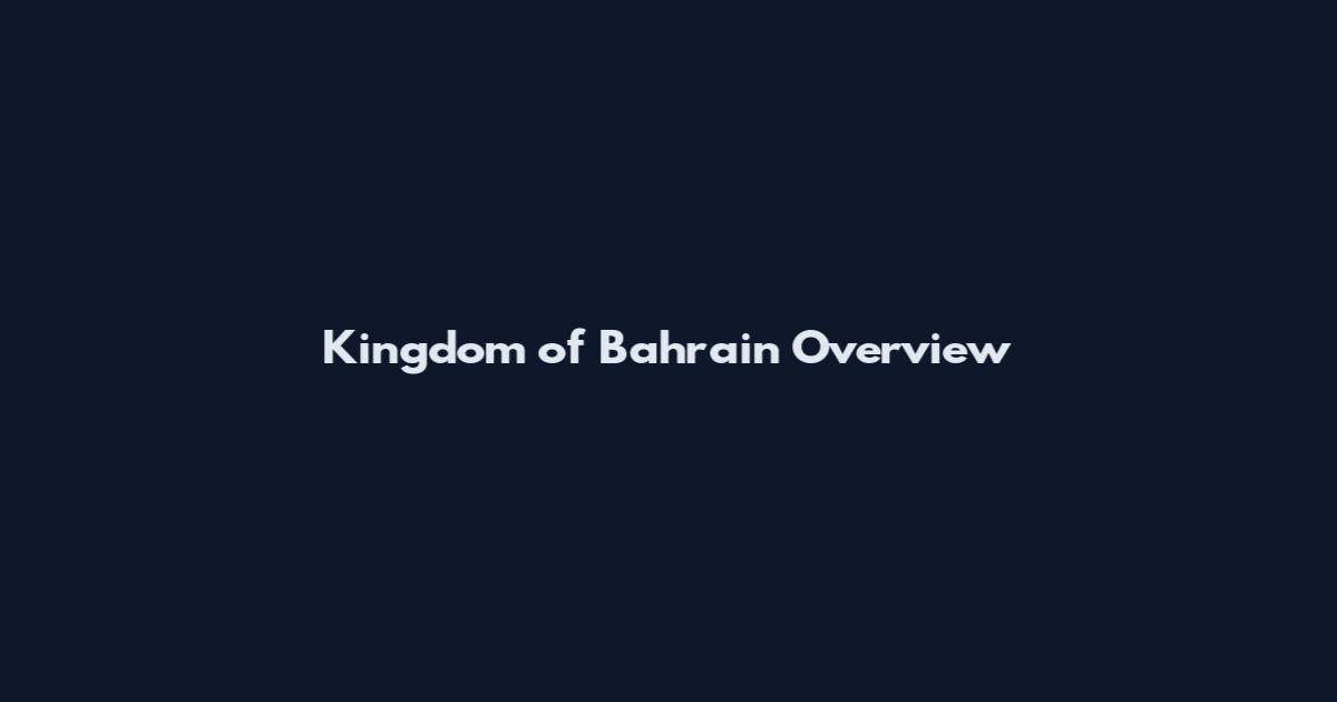 Kingdom of Bahrain Overview