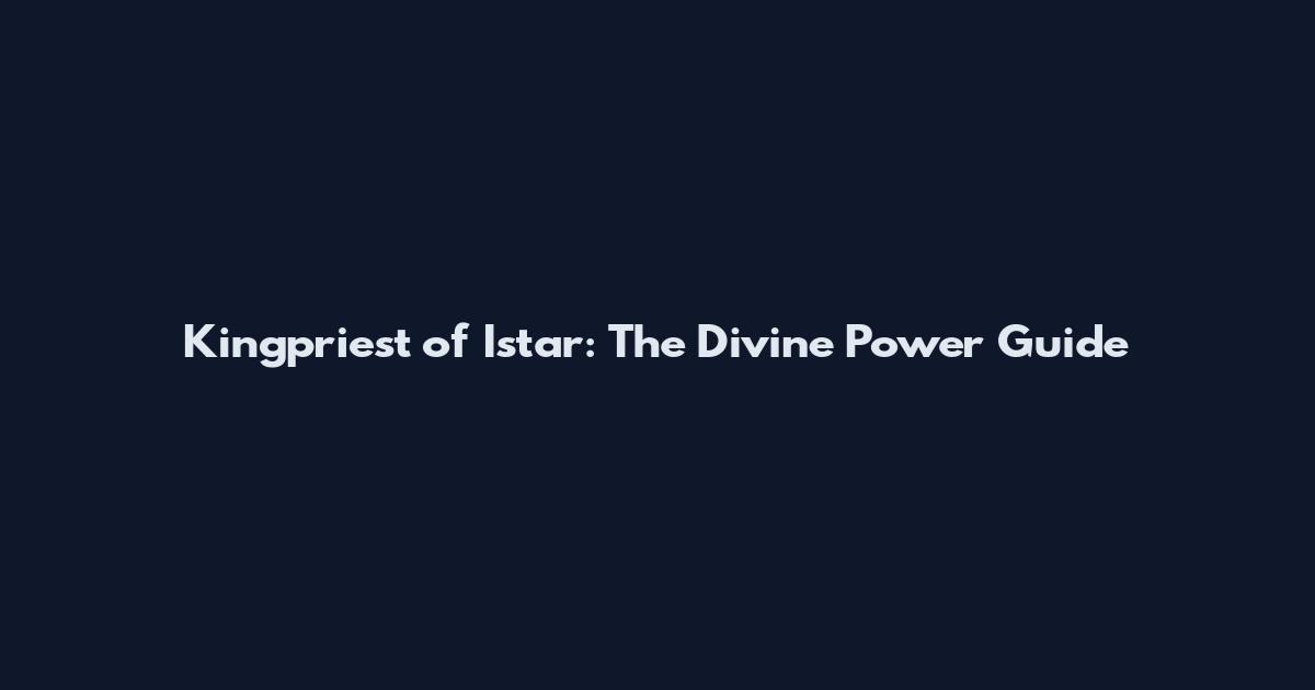 Kingpriest of Istar: The Divine Power Guide