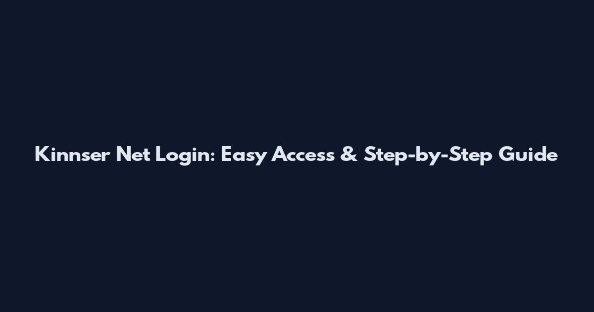 Kinnser Net Login: Easy Access & Step-by-Step Guide