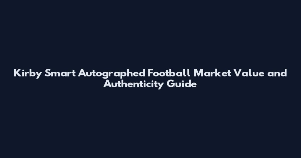 Kirby Smart Autographed Football Market Value and Authenticity Guide