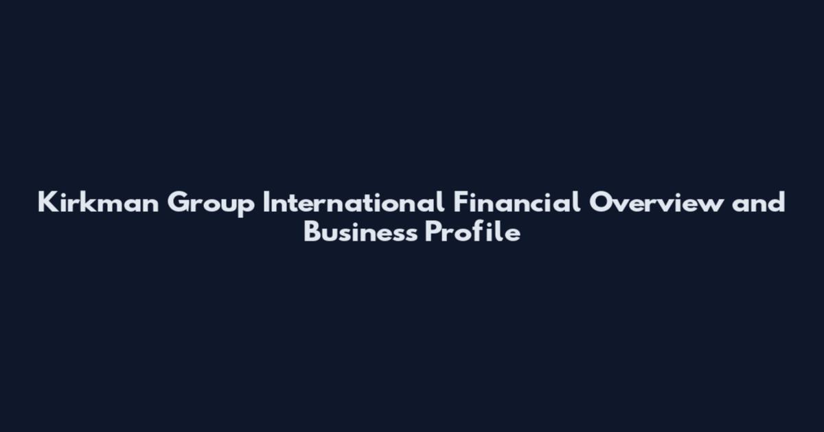 Kirkman Group International Financial Overview and Business Profile