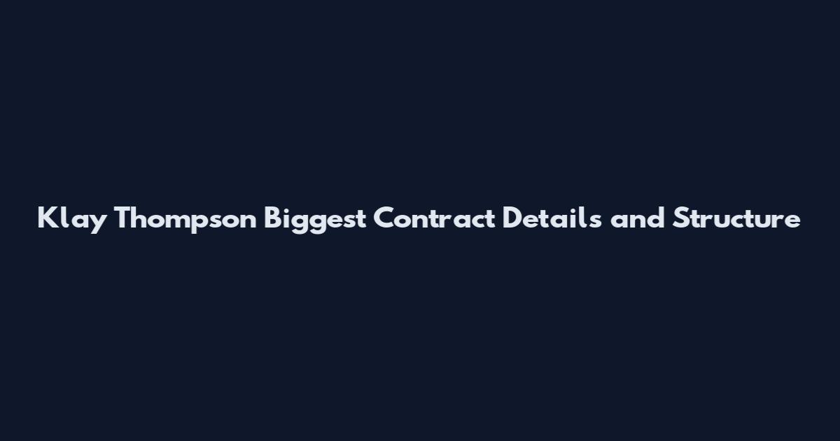 Klay Thompson Biggest Contract Details and Structure
