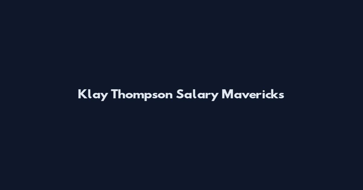 Klay Thompson Salary Mavericks
