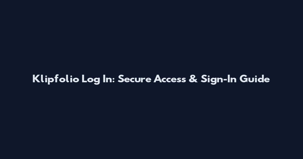 Klipfolio Log In: Secure Access & Sign-In Guide