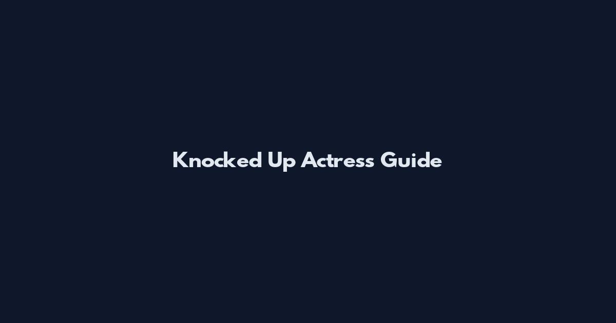 Knocked Up Actress Guide