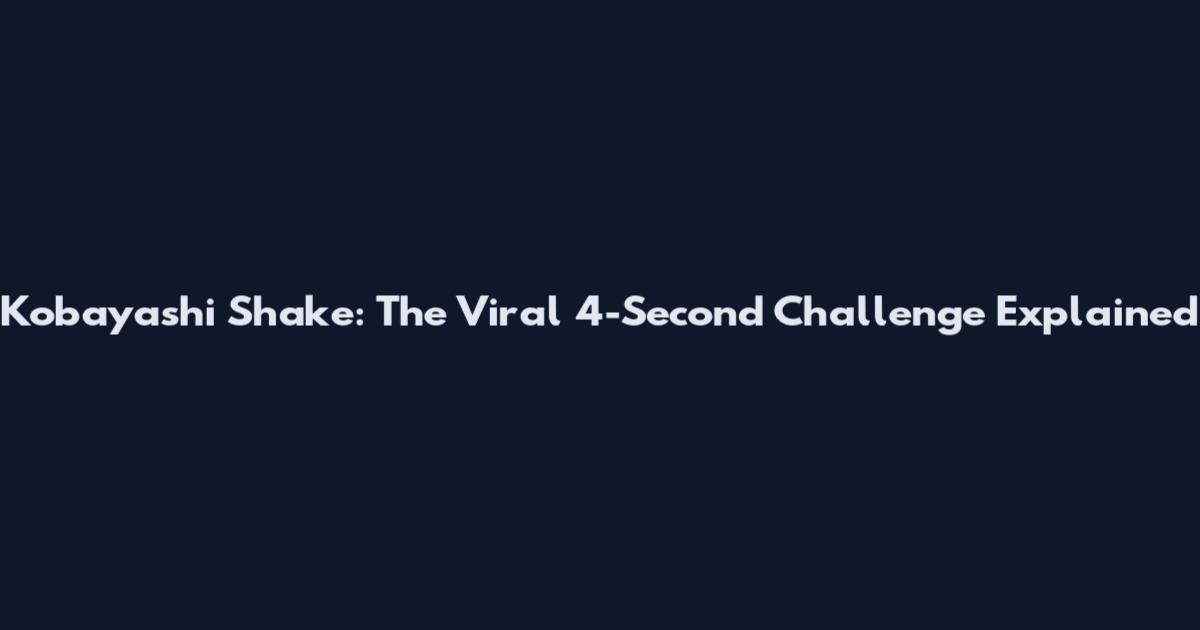 Kobayashi Shake: The Viral 4-Second Challenge Explained