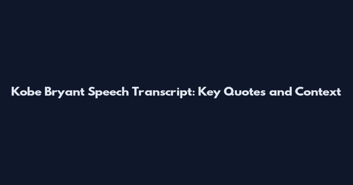 Kobe Bryant Speech Transcript: Key Quotes and Context