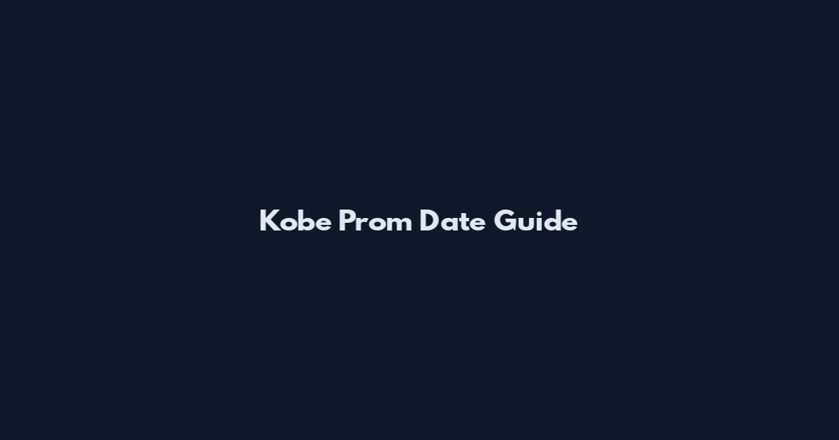 Kobe Prom Date Guide