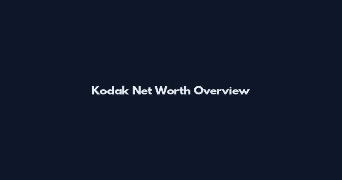 Kodak Net Worth Overview