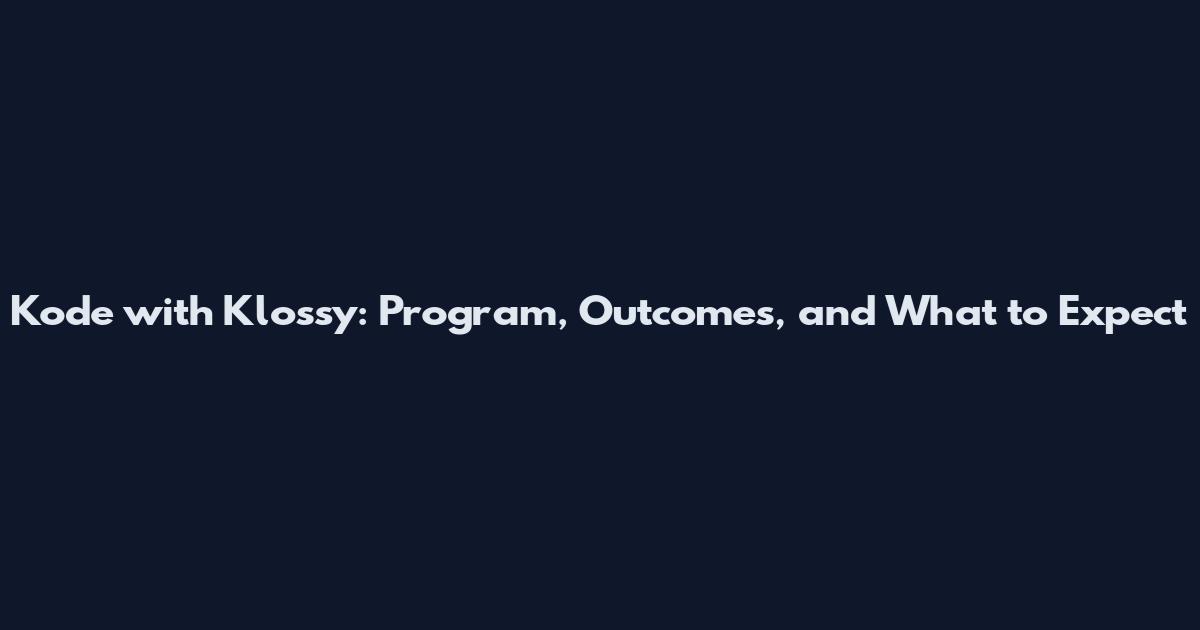 Kode with Klossy: Program, Outcomes, and What to Expect