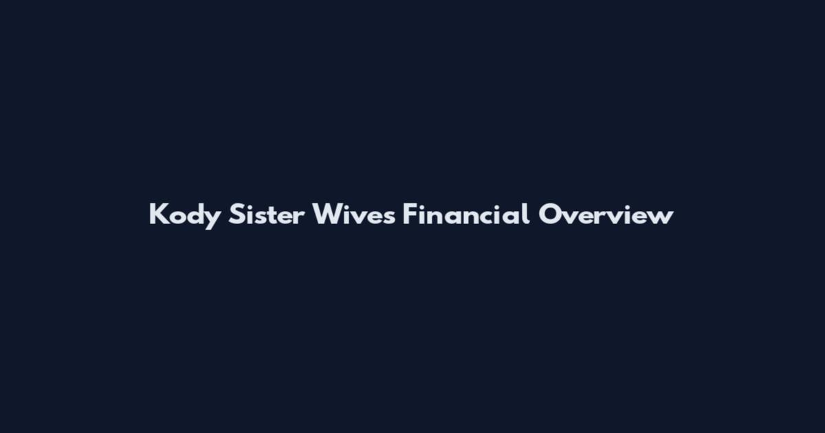 Kody Sister Wives Financial Overview
