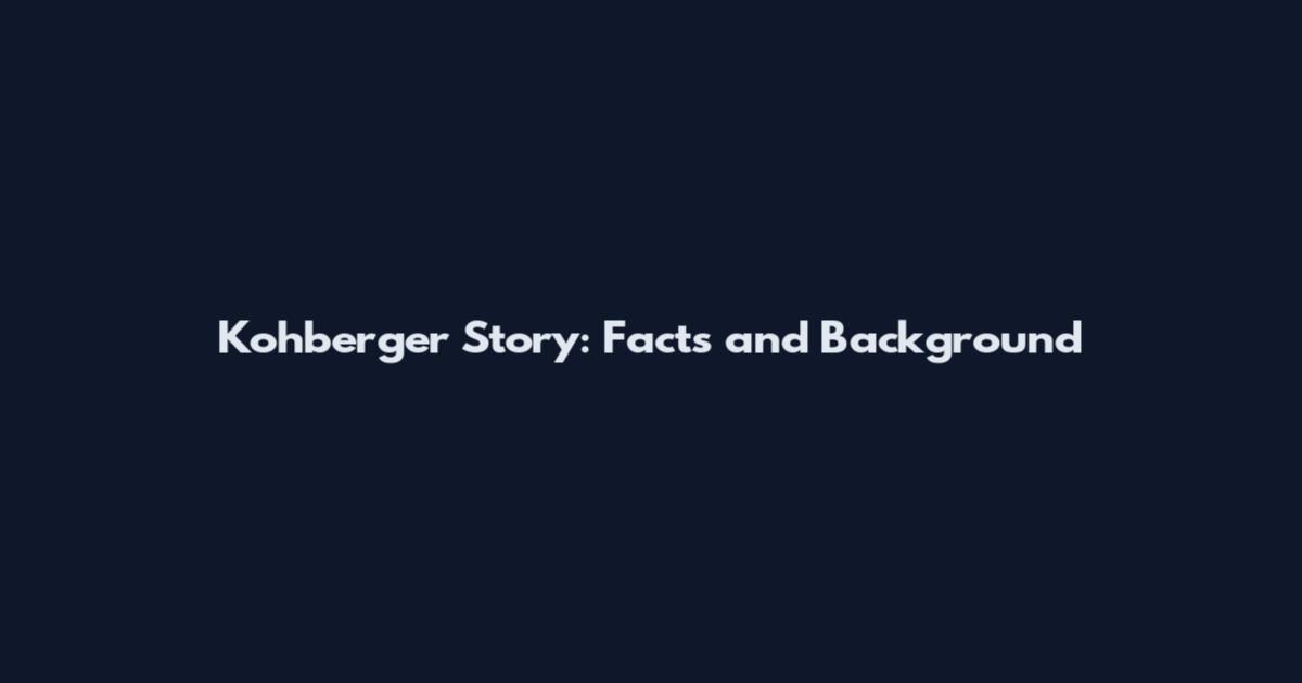 Kohberger Story: Facts and Background