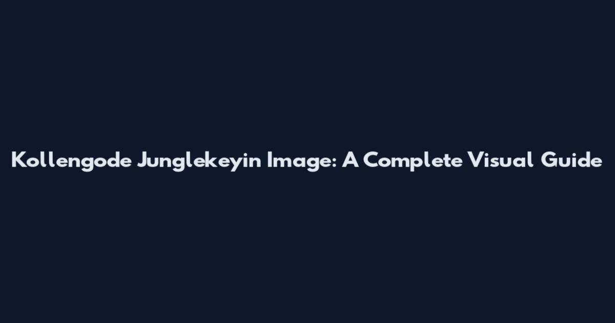 Kollengode Junglekeyin Image: A Complete Visual Guide