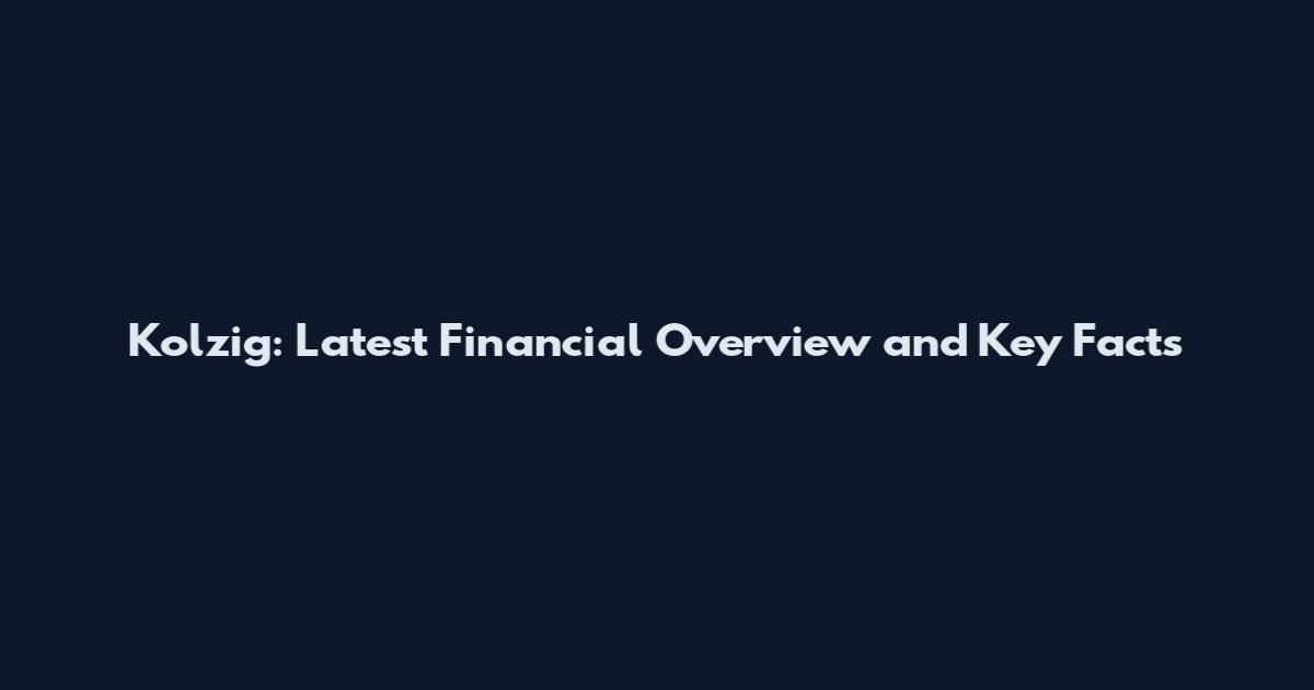 Kolzig: Latest Financial Overview and Key Facts