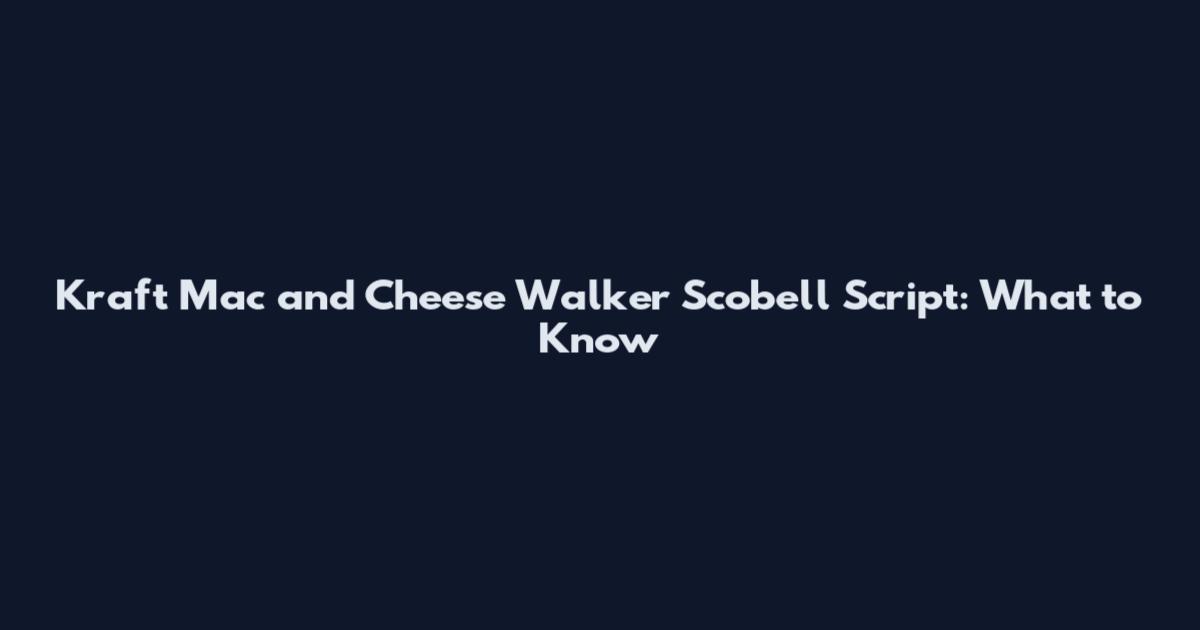 Kraft Mac and Cheese Walker Scobell Script: What to Know
