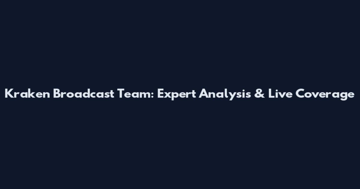 Kraken Broadcast Team: Expert Analysis & Live Coverage