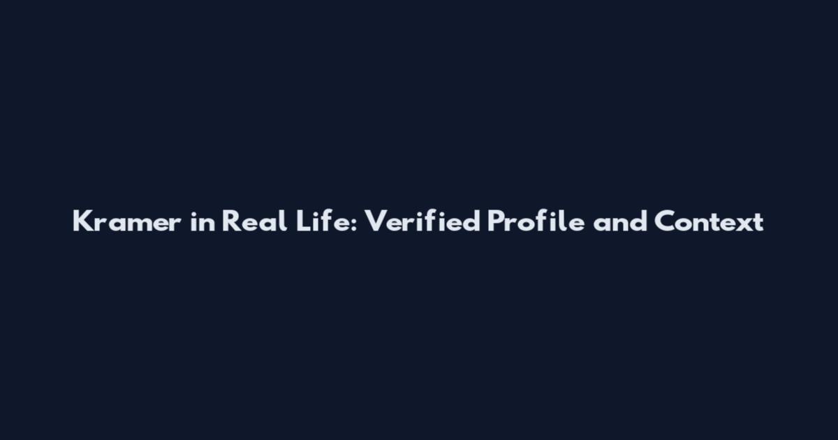 Kramer in Real Life: Verified Profile and Context