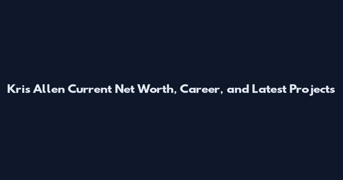 Kris Allen Current Net Worth, Career, and Latest Projects