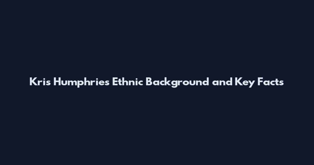 Kris Humphries Ethnic Background and Key Facts