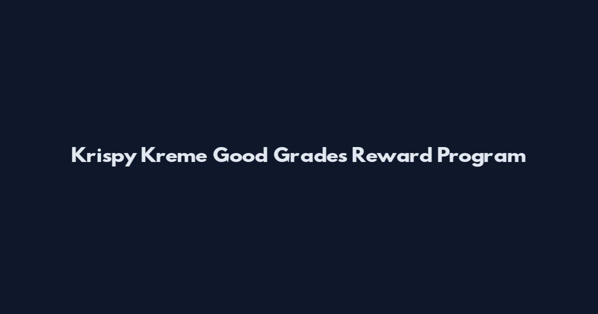 Krispy Kreme Good Grades Reward Program