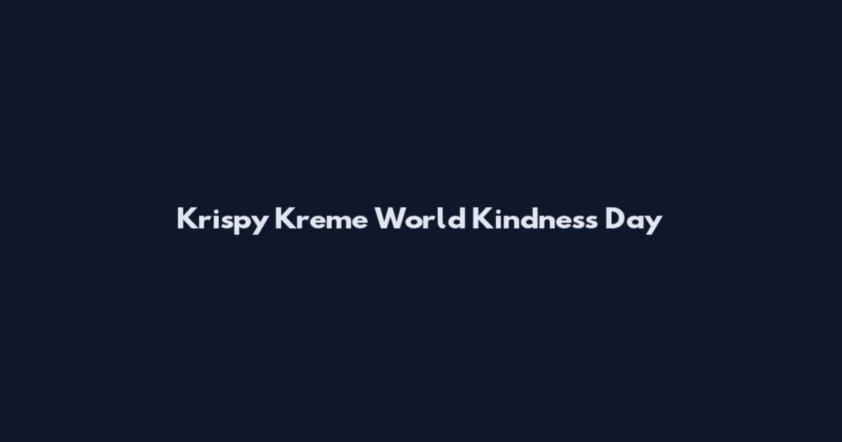 Krispy Kreme World Kindness Day