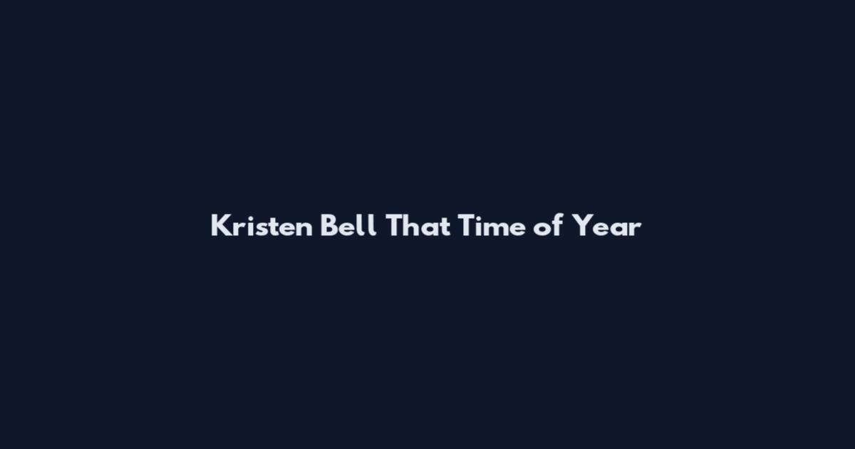 Kristen Bell That Time of Year