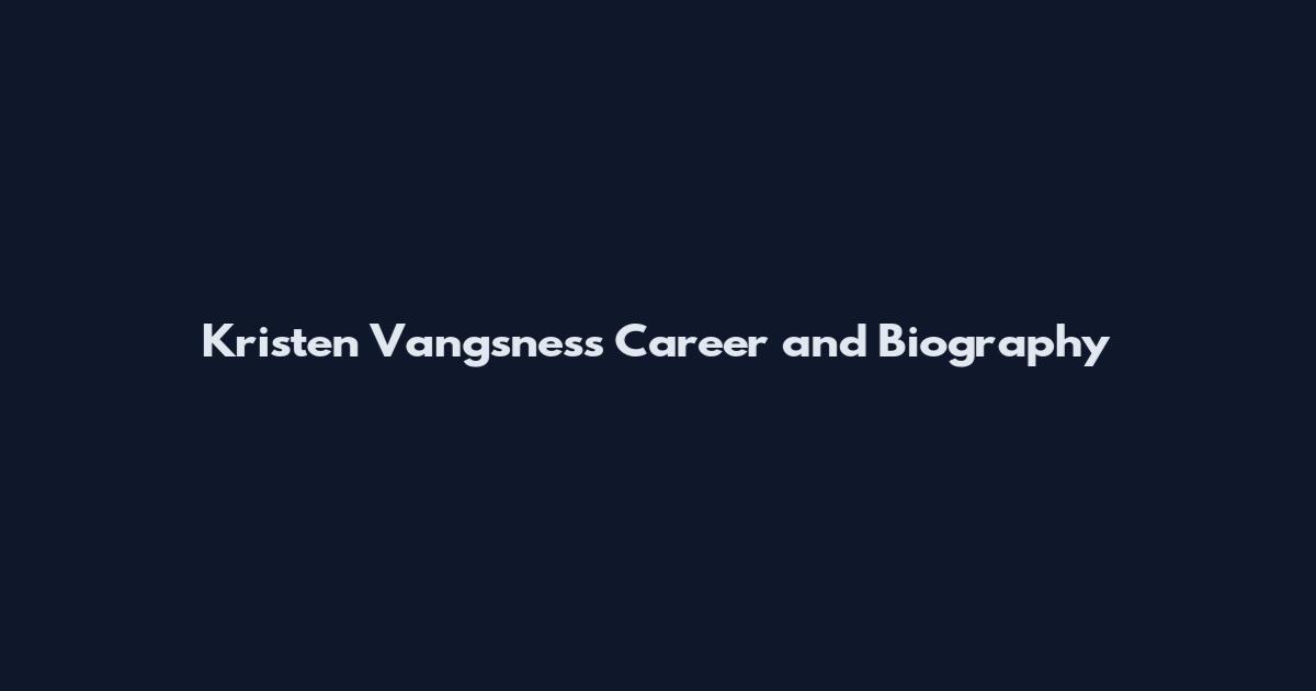Kristen Vangsness Career and Biography