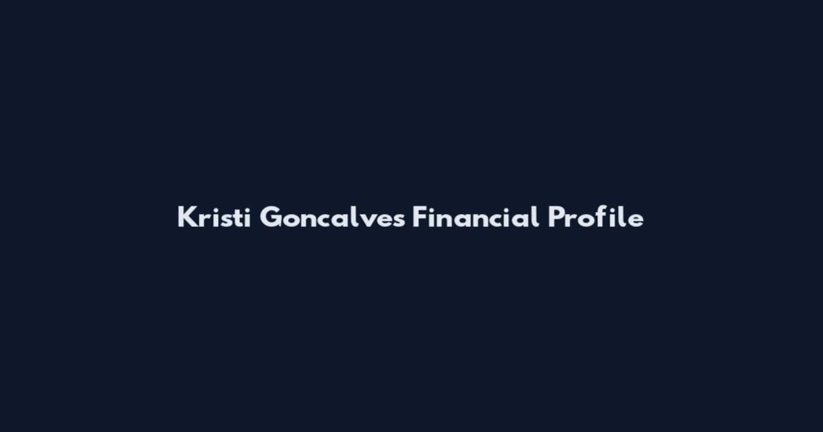 Kristi Goncalves Financial Profile