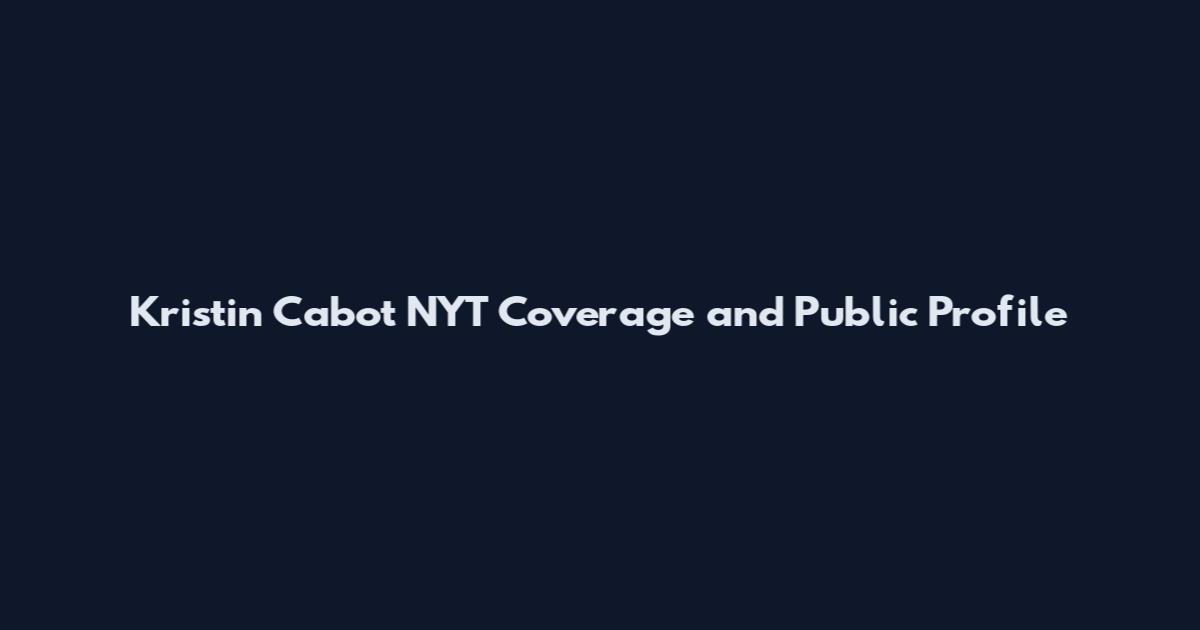 Kristin Cabot NYT Coverage and Public Profile