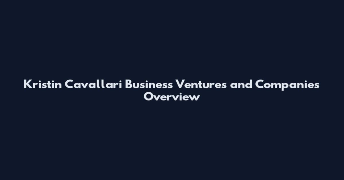 Kristin Cavallari Business Ventures and Companies Overview