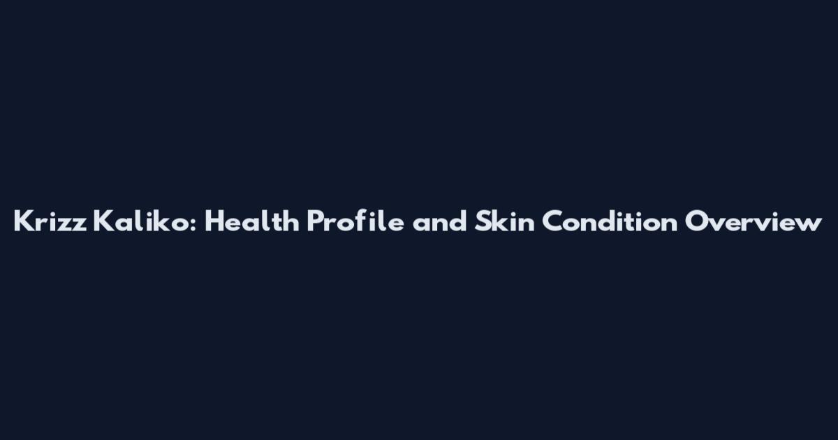 Krizz Kaliko: Health Profile and Skin Condition Overview