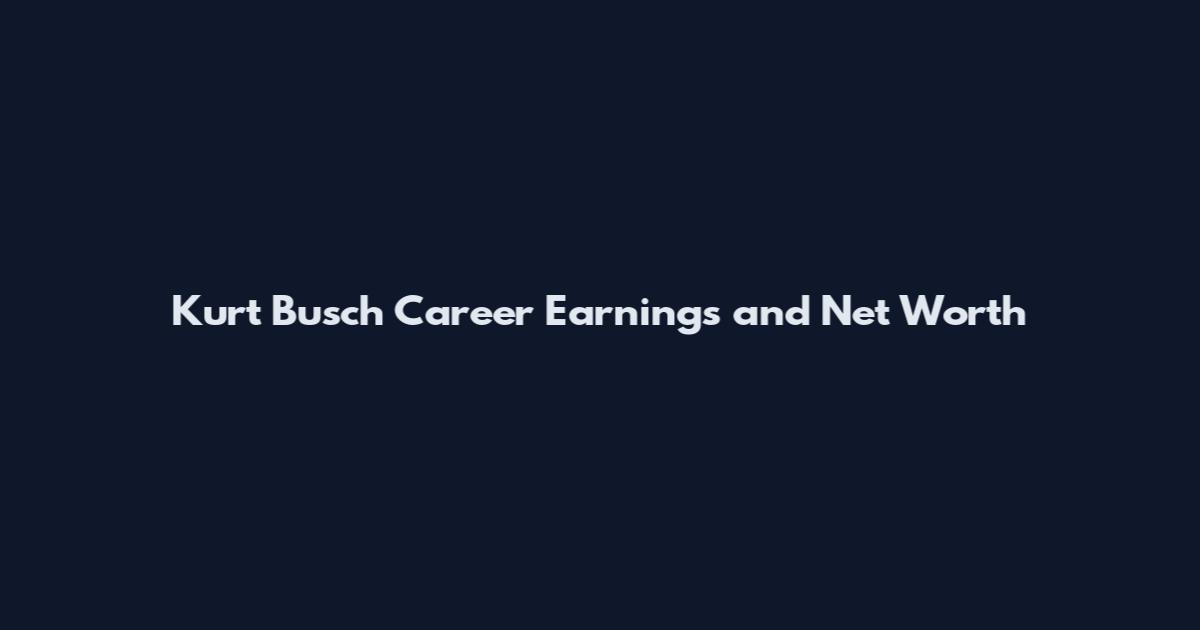 Kurt Busch Career Earnings and Net Worth