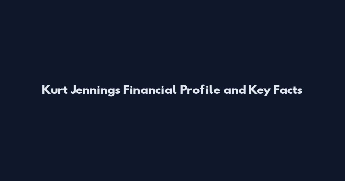 Kurt Jennings Financial Profile and Key Facts