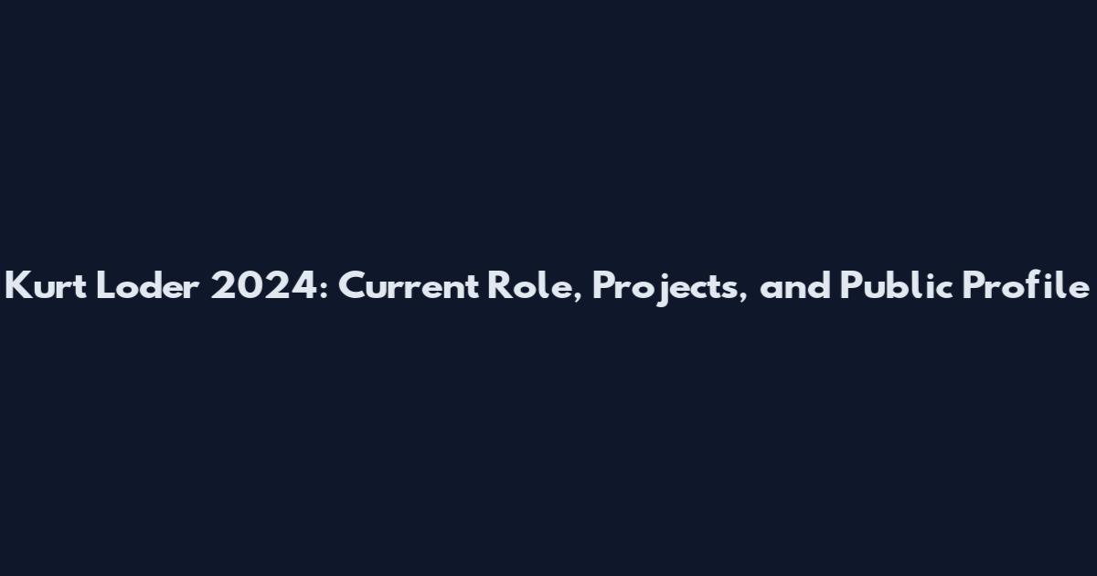 Kurt Loder 2024: Current Role, Projects, and Public Profile