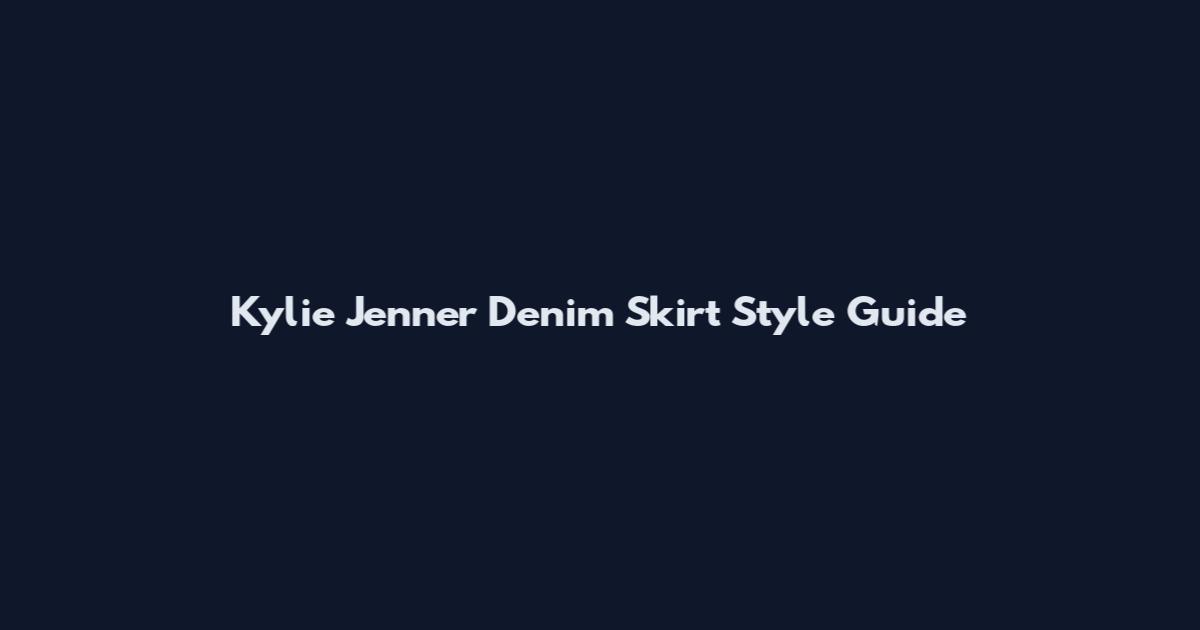 Kylie Jenner Denim Skirt Style Guide