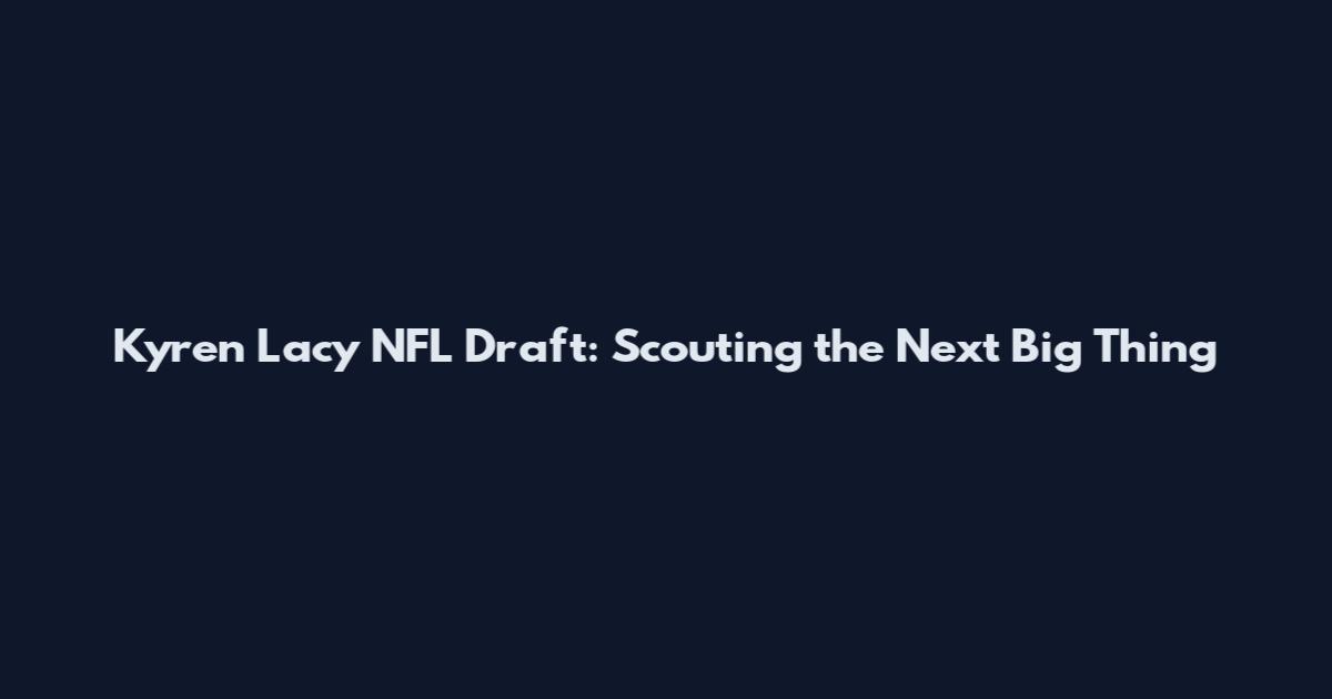 Kyren Lacy NFL Draft: Scouting the Next Big Thing