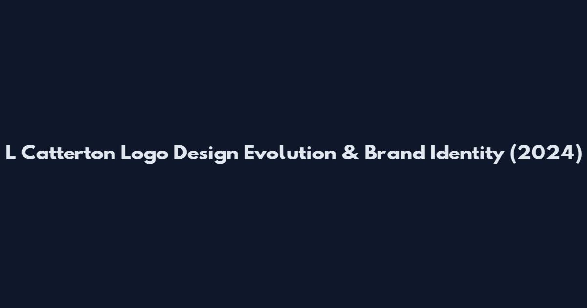 L Catterton Logo Design Evolution & Brand Identity (2024)