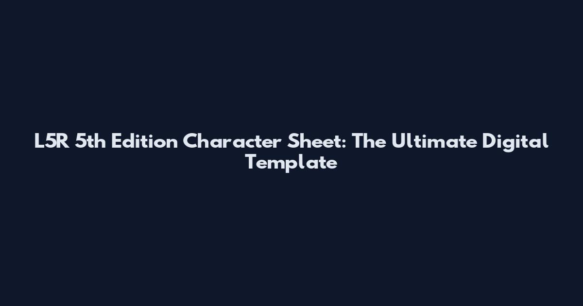 L5R 5th Edition Character Sheet: The Ultimate Digital Template