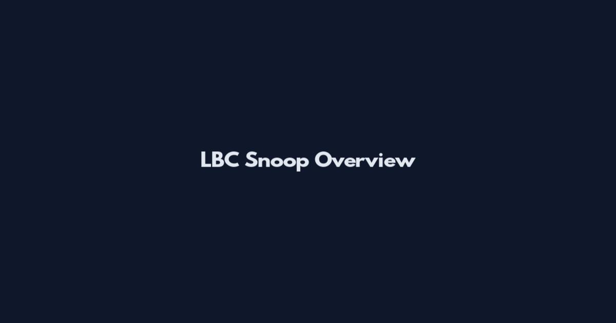 LBC Snoop Overview