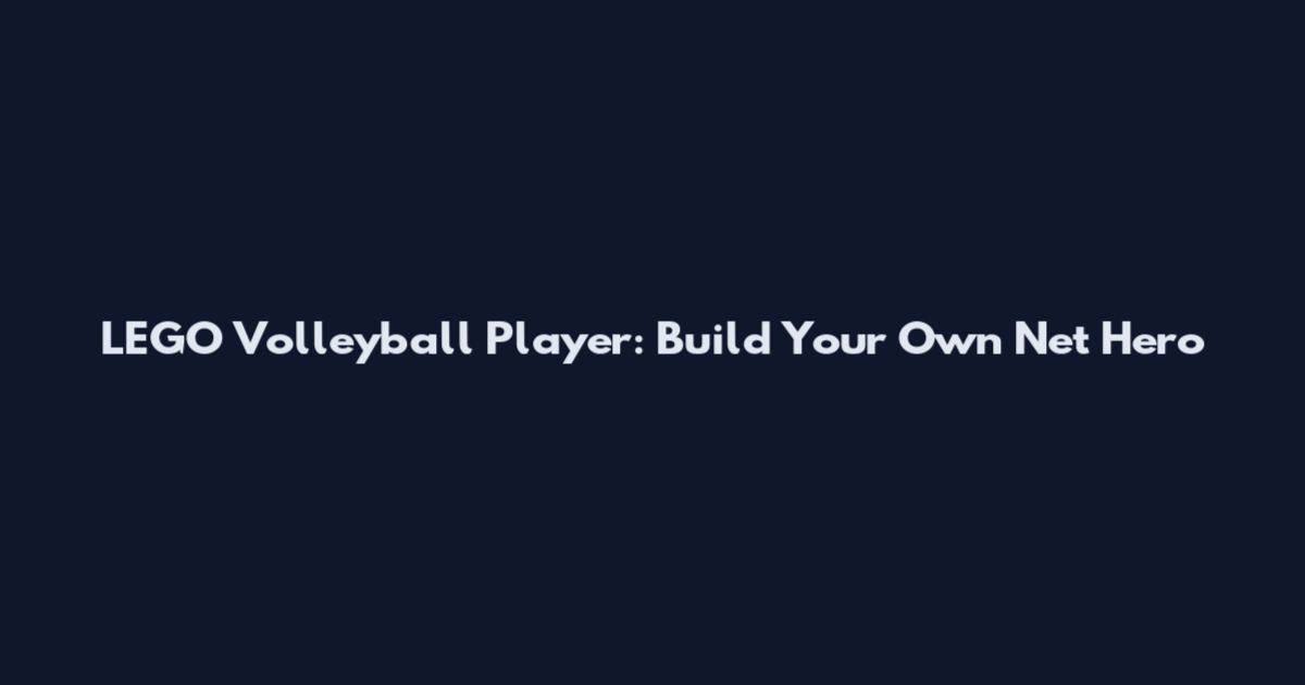 LEGO Volleyball Player: Build Your Own Net Hero