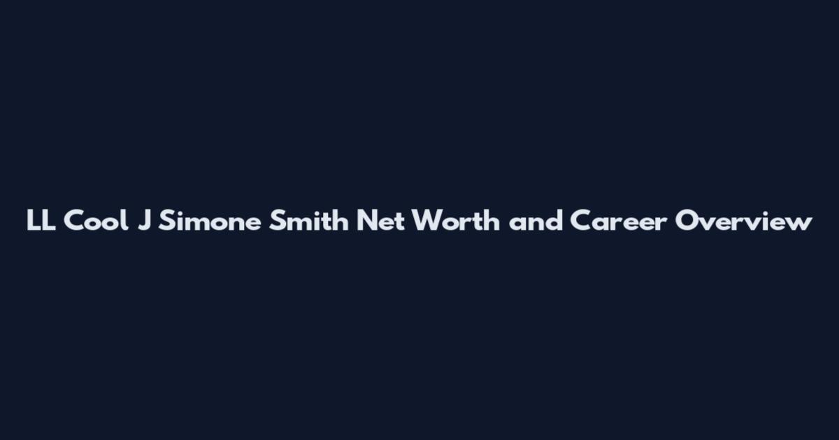 LL Cool J Simone Smith Net Worth and Career Overview