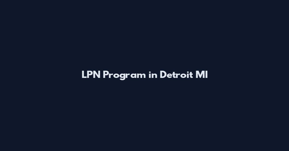 LPN Program in Detroit MI