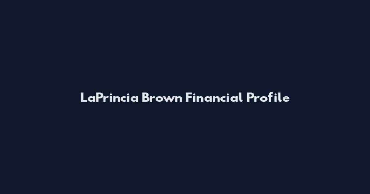 La'Princia Brown Financial Profile