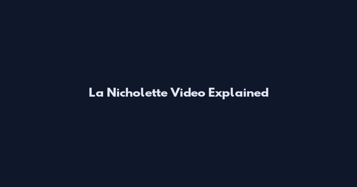 La Nicholette Video Explained