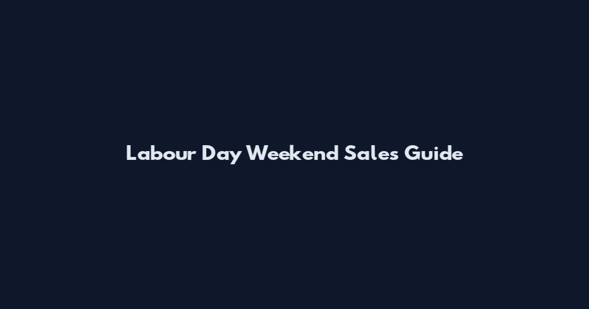 Labour Day Weekend Sales Guide