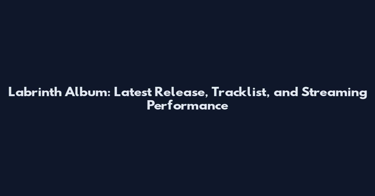 Labrinth Album: Latest Release, Tracklist, and Streaming Performance