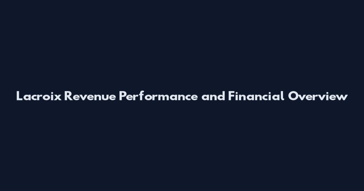 Lacroix Revenue Performance and Financial Overview
