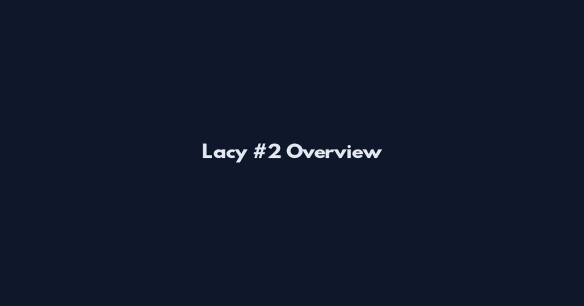 Lacy #2 Overview
